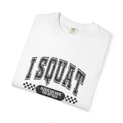 I Squat T-shirt
