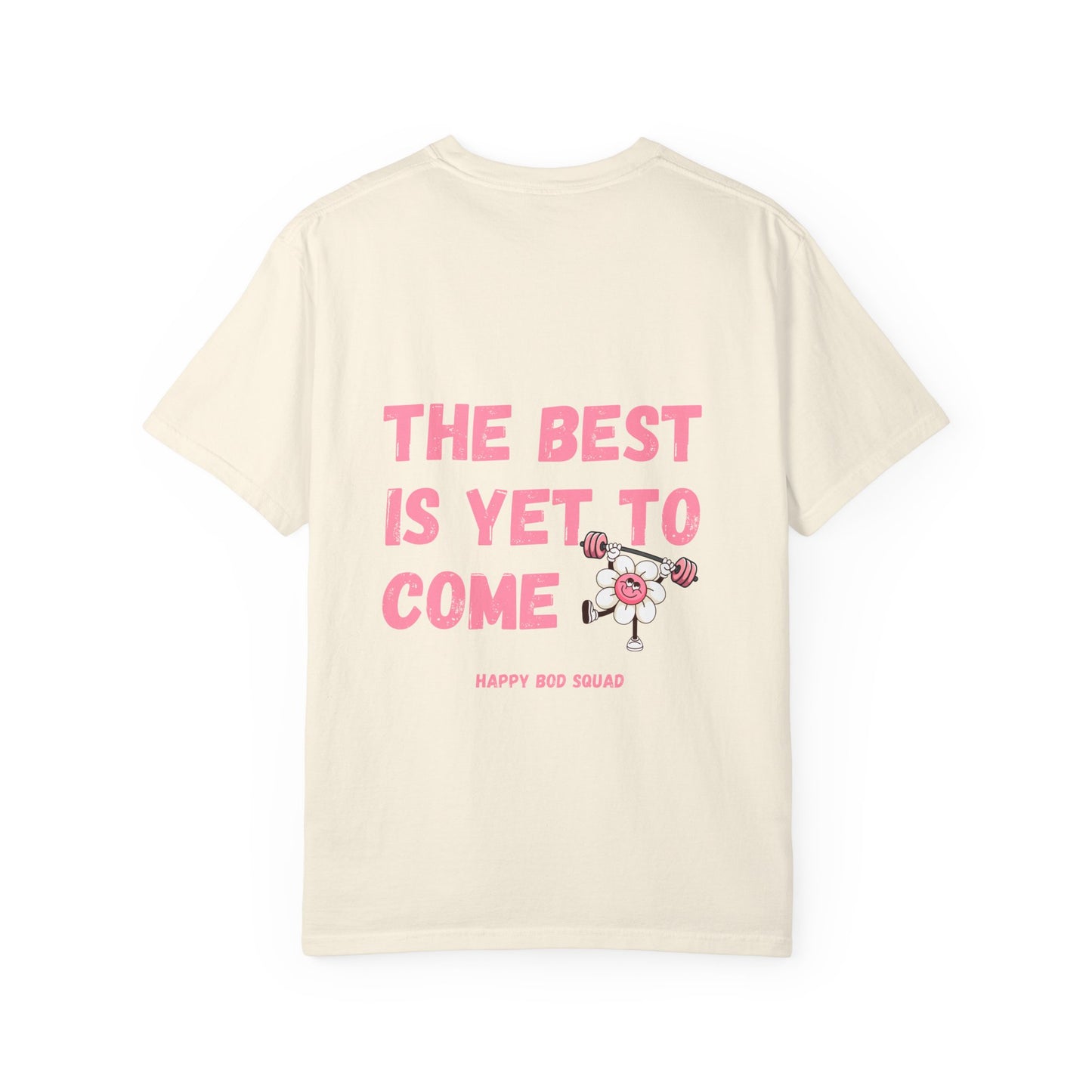 "The Best Is Yet To Come" Comfort Colors Tee