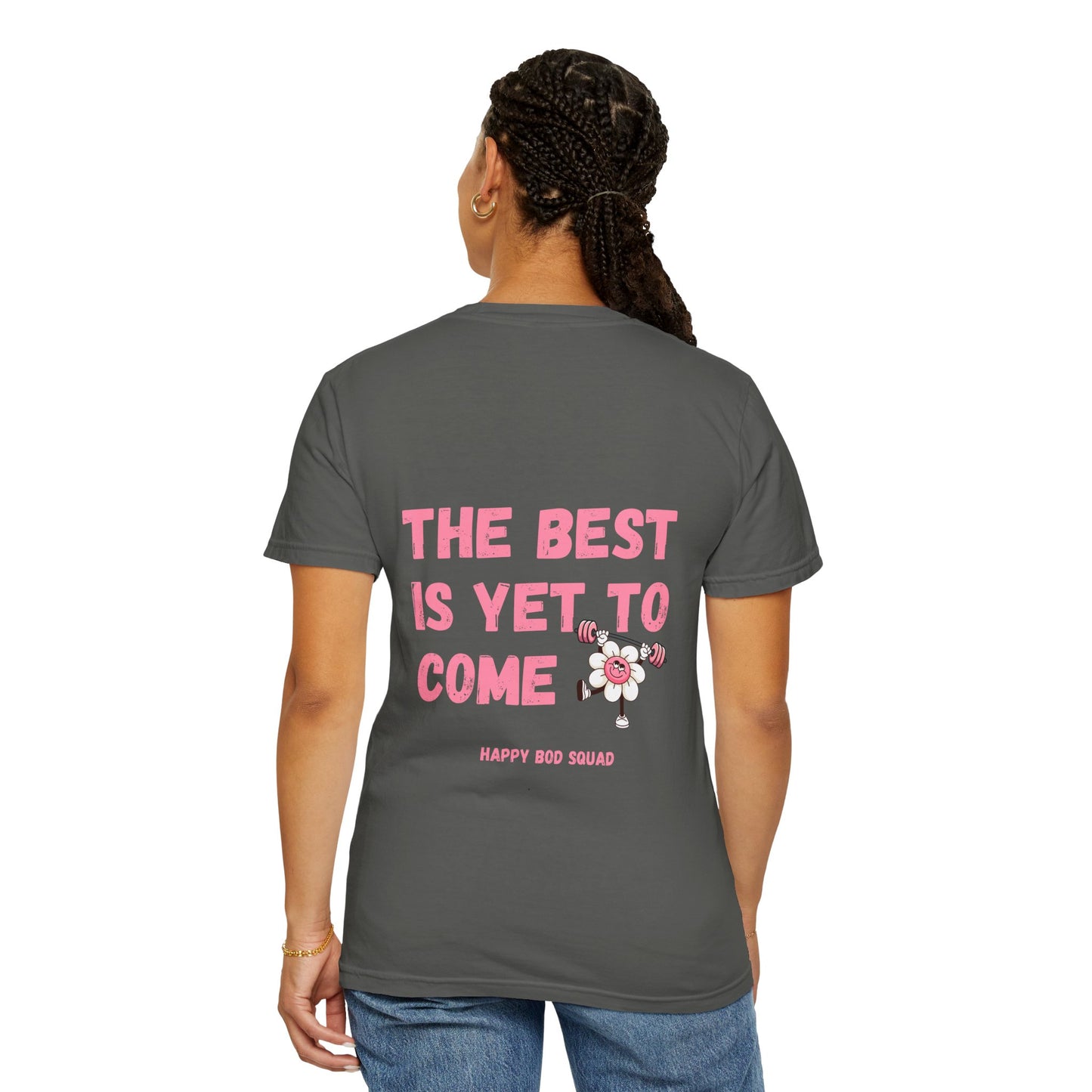 "The Best Is Yet To Come" Comfort Colors Tee