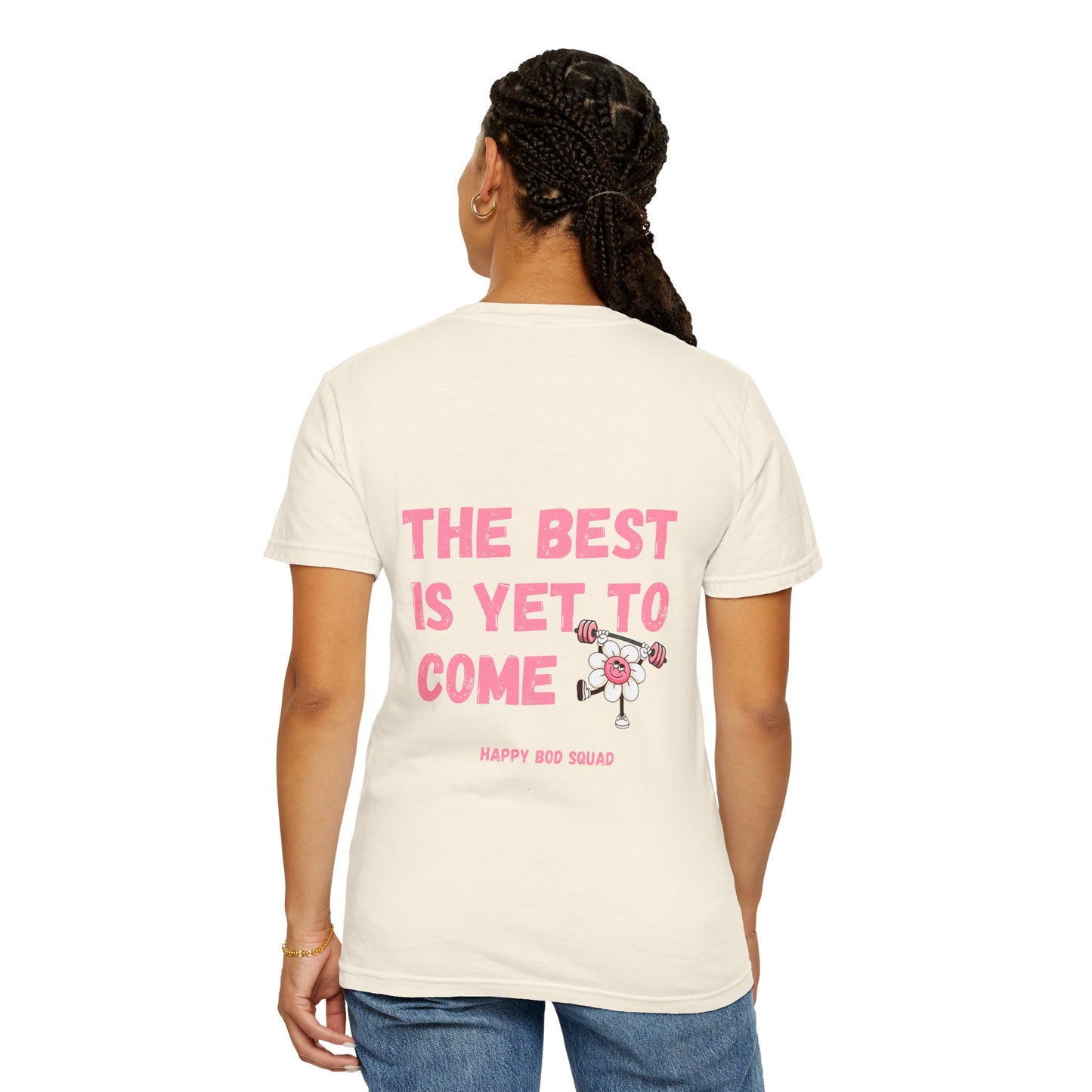 "The Best Is Yet To Come" Comfort Colors Tee
