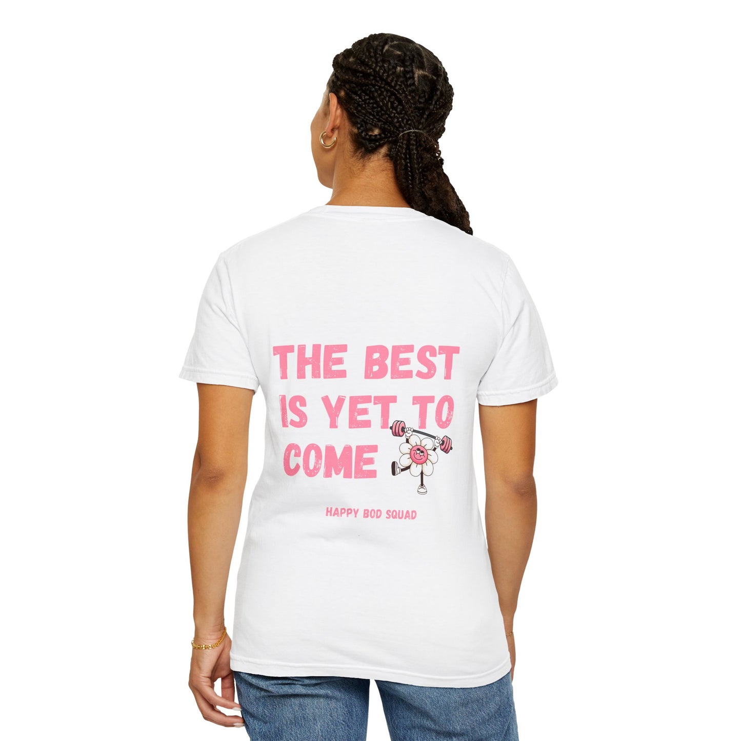 "The Best Is Yet To Come" Comfort Colors Tee