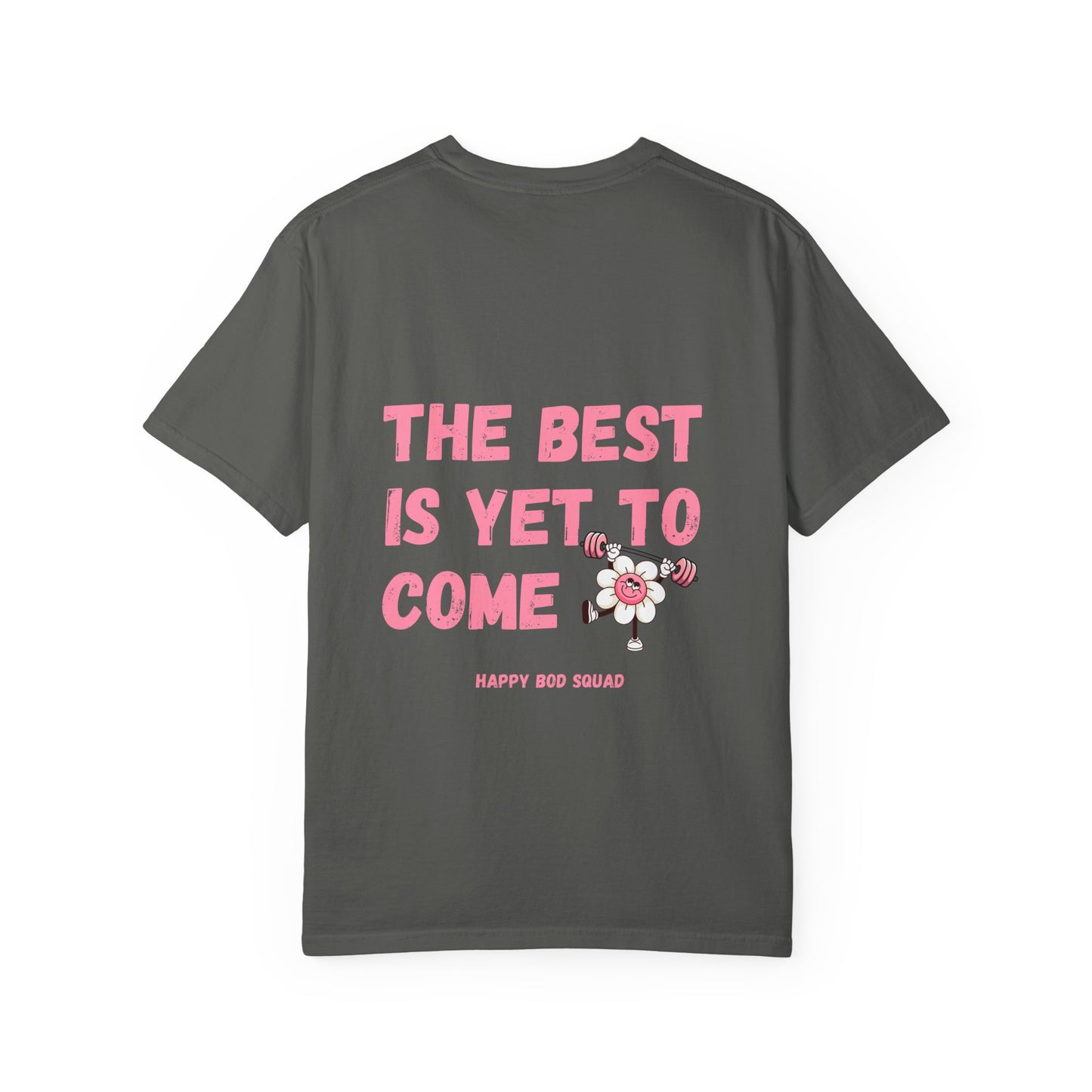 "The Best Is Yet To Come" Comfort Colors Tee