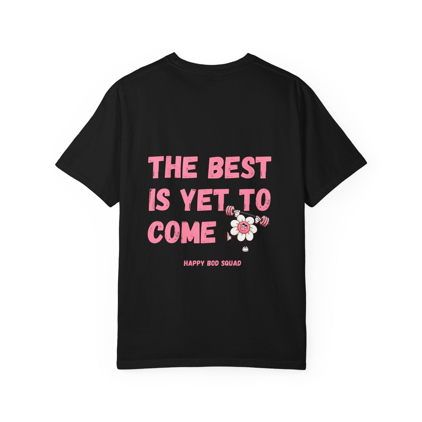 "The Best Is Yet To Come" Comfort Colors Tee